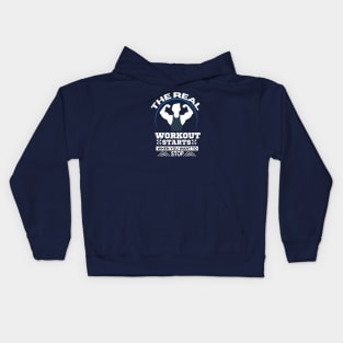 The Real Workout Starts When You Want To Stop, gym Lovers Kids Hoodie